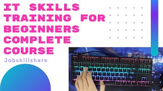 IT Skills Training for beginners  Complete Course [upl. by Clo893]