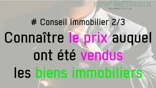 Conseil Immobilier 23 Connaître le prix auquel ont été vendus les biens immobiliers [upl. by Everett]