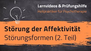 Störungen der Affektivität  Störungsformen 2 Heilpraktiker für Psychotherapie  21 Lernvideo [upl. by Ulu]