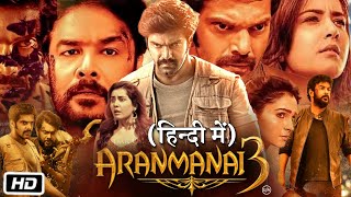 Aranmanai 3 Full HD Movie in Hindi Dubbed  Story Explanation  Raashii Khanna  Sundar C [upl. by Trebbor]