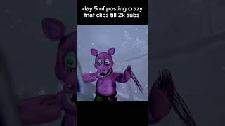 Day 5 Of Posting Crazy Fnaf Clips Till 2k Subs bhfyp trending viral fnaf funny rahh fights [upl. by Nnyled]