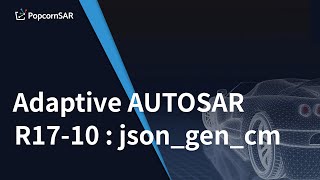 Adaptive AUTOSAR R1710  jsongencm [upl. by Ahsimac]