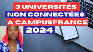 3 Universités Non Connectées à CampusFrance 2024 [upl. by Llehsad]