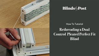 How To Rethread a Dual Control Pleated Perfect Fit Blind  BlindsbyPost [upl. by Luz556]