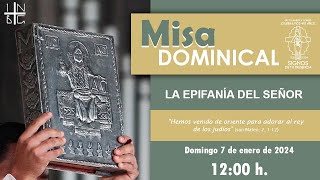 Misa Dominical La Epifanía del Señor 7 de enero de 2024 1200 h [upl. by Sauers]