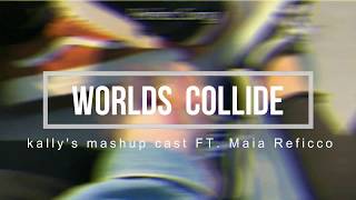 Worlds Collide  Kallys Mashup Cast FT Maia Reficco II Traducido al Español II [upl. by Ochs363]