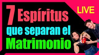 ❤️ 7 Espíritus que Separan el Matrimonio  Restauración Matrimonial y Reconciliación de Pareja [upl. by Ardella]