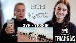 MOM REACTS TO 3YE YESSIR [upl. by Nairde]