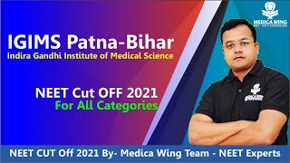 NEET cut off 2021 for IGIMS Patna State amp AIQ cut off for IGIMS Patna Bihar [upl. by Orrocos]