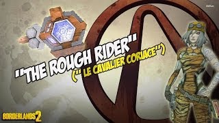 Borderlands 2  quotThe Rough Riderquot  Le Cavalier Coriace [upl. by Gonzalo]