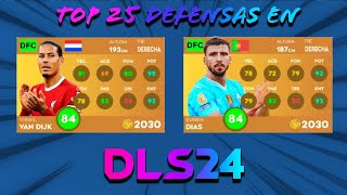 🔝TOP 25 MEJORES DEFENSAS CENTRALES EN DLS 24 ⚽ ACTUALIZADO [upl. by Enaek]