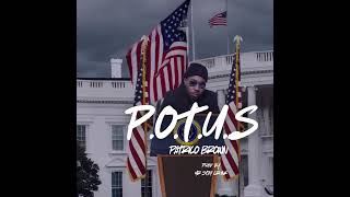 PATRICO BROWN  POTUS  PROD BY MR STAY CRUNK [upl. by Eihtur344]