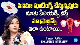 Actress Eesha Rebba About Periods While Shooting  Eesha Rebba Latest Interview  iDream Media [upl. by Tartaglia191]