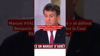 Manuel VALLS se dit « choqué » et défend Benjamin Netanyahou contre la Cour Pénale internationale [upl. by Sarat]