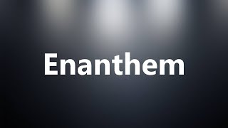 Enanthem  Medical Definition and Pronunciation [upl. by Daveta]