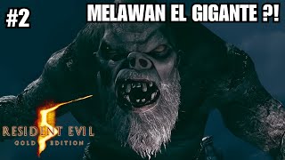 Melawan kembali El Gigante   Resident Evil 5 2 [upl. by Pyotr]