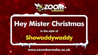 Showaddywaddy  Hey Mister Christmas  Karaoke Version from Zoom Karaoke [upl. by Incrocci]