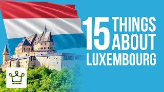 15 Things You Didnt Know About Luxembourg [upl. by Barren]