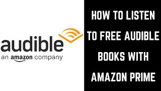 How to Listen to Free Audible Books with Amazon Prime [upl. by Aerb]