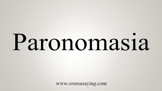 How To Say Paronomasia [upl. by Amre]