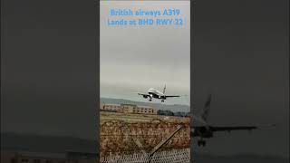 British Airways A319 lands at BHD RWY 22 [upl. by Dorkas493]