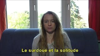 Le surdoué et la solitude [upl. by Turoff716]