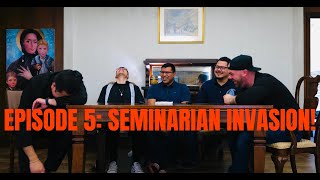 Ep 5 Seminarian Invasion [upl. by Ermey]