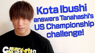 Kota Ibushi answers Tanahashis US Championship challenge [upl. by Jaworski97]