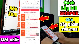 Hướng dẫn lấy MÃ GIẢM GIÁ SHOPEE cho sản phẩm bạn cần mua [upl. by Nalla]