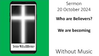 Sermon 27 October 2024 – Who are believers – We build attentive communities – Without music [upl. by Funch]