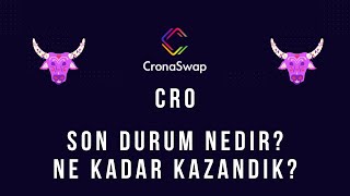 CRYPTOCOM CRO KOIN VE CRONASWAPDA SON DURUM NEDİR  NE KADAR KAZANDIK VE KAZANIYORUZ [upl. by Winter]