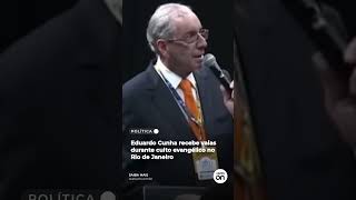 Eduardo Cunha recebe vaias durante culto evangélico no Rio de Janeiro [upl. by Eslud]