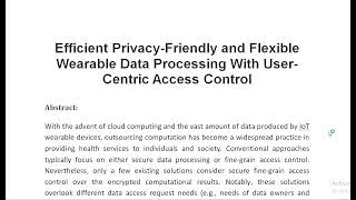 Efficient Privacy Friendly and Flexible Wearable Data Processing With User Centric Access Control [upl. by Ydospahr]