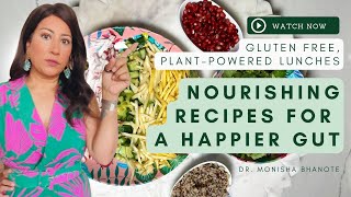 Deliciously GlutenFree Vegan Lunches  PLANTBASED GUT HEALTH RECIPES  Dr Monisha Bhanote [upl. by Aihceyt]