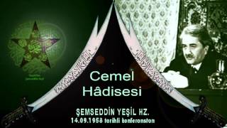 MŞemseddin Yeşil ks  Cemel Hâdisesi [upl. by Letnoj640]