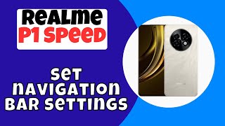 Navigation Bar or Back Button Setting Realme P1 Speed  How to set navigation bar settings [upl. by Neraa]