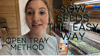 Sow your seeds FAST amp EASY Open Tray Method [upl. by Wystand]