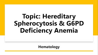 Hereditary Spherocytosis amp G6PD Deficiency Anemia  Hematology [upl. by Methuselah]