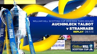 REPLAY Auchinleck Talbot v Stranraer  William Hill Scottish Cup 201314 3rd Round [upl. by Lletniuq]