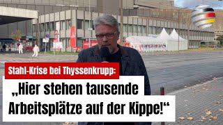 StahlKrise bei Thyssenkrupp „Hier stehen tausende Arbeitsplätze auf der Kippe“ [upl. by Kinom]