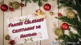 FRASES Célebres Cristianas de NAVIDAD 2019 🌟👼⛪ [upl. by Eloc166]