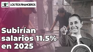 Subirían salarios 115 en 2025 [upl. by Eggett]