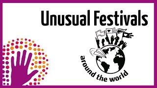 Unusual Festivals Around The World [upl. by Guyer]