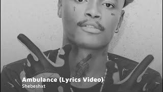 Shebeshxt  Ambulance Lyrics Video [upl. by Candra44]