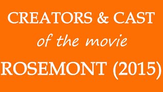 Rosemont 2015 Movie Cast and Creators Information [upl. by Fremont]