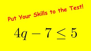 Solving Inequality 4q  7 ≤ 5 StepbyStep Tutorial [upl. by Nikral]