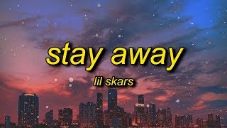 Lil Skars  Stay Away Lyrics  I don’t think we were meant to be [upl. by Alcott]