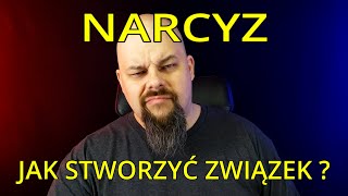 Narcyz  Jak stworzyć związek z narcyzem [upl. by Rieger]