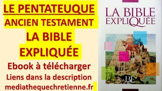 1 LE PENTATEUQUE ANCIEN TESTAMENT LA BIBLE EXPLIQUÉE [upl. by Arrekahs]