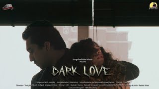 Dark Love Official Music Video  JungaleeBaba Music  Ft Kareena Bairwa  Love Song 2021 [upl. by Dhruv457]